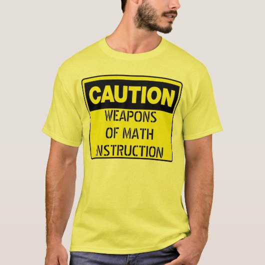 Wapens van Wiskunde-instructie T-shirt (Voorkant)