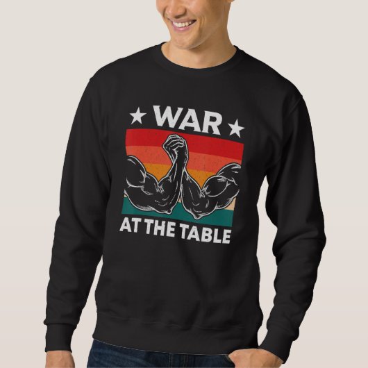 War At The Arm Wrestling Table Armwrestling Equipm Trui (Voorkant)