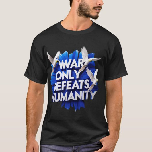 War Gives Destruction & Kills Humanity. T-shirt (Voorkant)