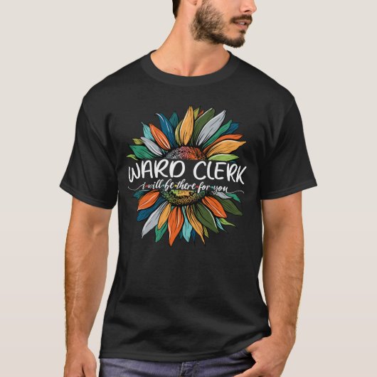 Ward Clerk ik zal er voor jou zijn T-shirt (Voorkant)