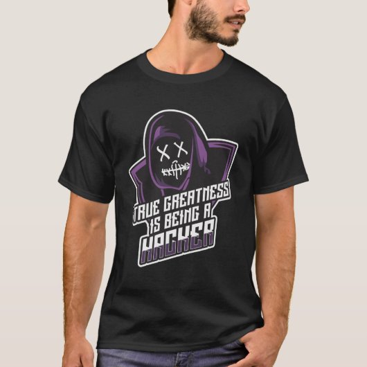 Ware grootheid is een hacker-cybergenie zijn t-shirt (Voorkant)
