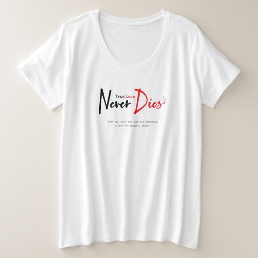 Ware liefde sterft nooit grote maat t-shirt (Design voorkant)
