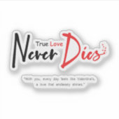Ware liefde sterft nooit sticker (Voorkant)