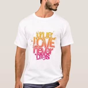WARE LIEFDE STERFT NOOIT T-SHIRT