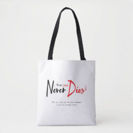 Ware liefde sterft nooit tote bag