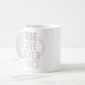 Ware liefde verflauwt nooit koffiemok (Voorkant links)