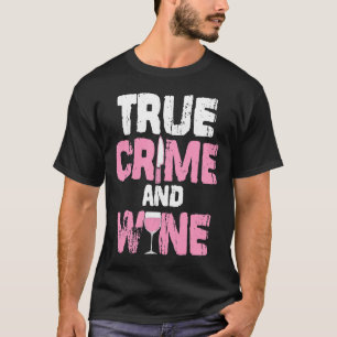 Ware Misdaad En Wijn Ware Misdaad TV Fan Serial Ki T-shirt