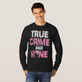 Ware Misdaad En Wijn Ware Misdaad TV Fan Serial Ki T-shirt (Voorkant volledig)