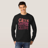 Ware Misdaad Fan Kat Eigenaar Moeder Vader Koffie  T-shirt (Voorkant volledig)