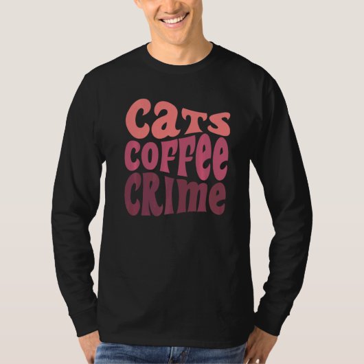 Ware Misdaad Fan Kat Eigenaar Moeder Vader Koffie  T-shirt (Voorkant)