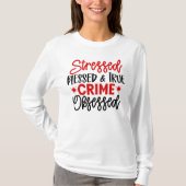 Ware misdaad Junkie Stress Blessed Murder Shows T-shirt (Voorkant)