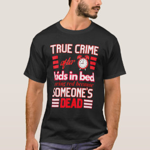 Ware misdaad na negen Kinderen in bed zien rood BC T-shirt