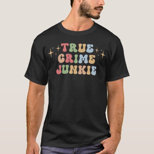Ware misdaad veroordelen Junkie True Crime voor Tr T-shirt (Voorkant)