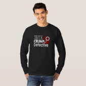 Ware misdaad voor detective van documentaires en p t-shirt (Voorkant volledig)