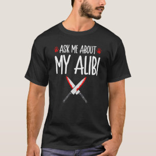 Ware misdaad Vraag me naar mijn alibi, Murderino T-shirt