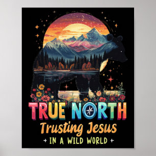 Ware Noord Vertrouwend op Jezus in een Wilde Werel Poster