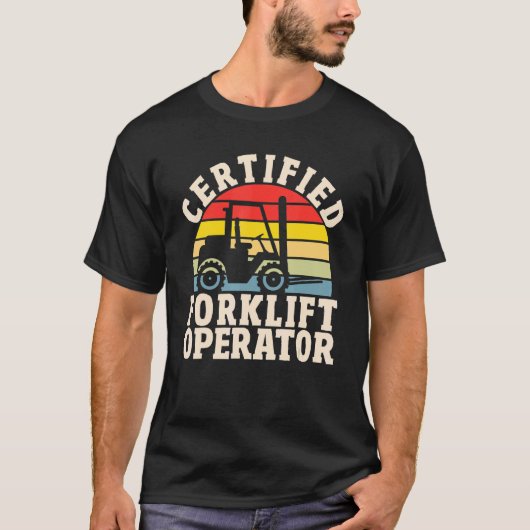 Warehouse Forklift Driver  Certified Forklift Oper T-shirt (Voorkant)