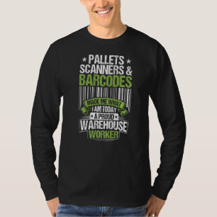 Warehouseman Pallets Scanners & Barcodes Warehouse T-shirt