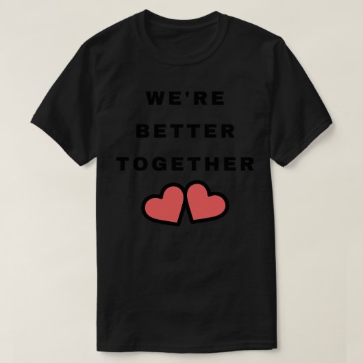 Waren beter samen Schattige Valentijnsdag Design W T-shirt (Design voorkant)
