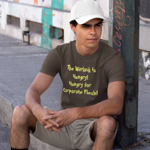 Warlock Hungry for Corporate Flesh T-shirt