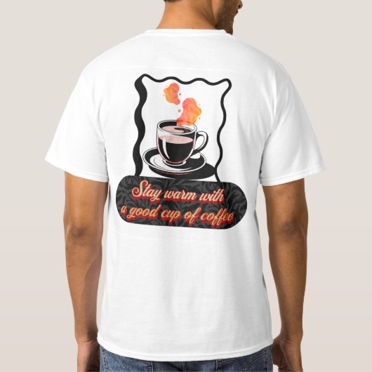 warm cup of coffee t-shirt (Achterkant)