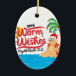 Warm-gewas van Myrtle Beach Keramisch Ornament<br><div class="desc">Viel de geest van het seizoen met Warm Wishes van Myrtle Beach, S.C.!</div>