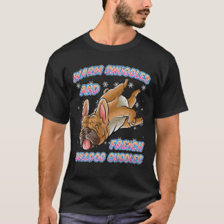 Warm Snuggles And French Bulldog Cudles Dog Chris T-shirt