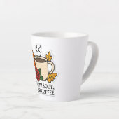 Warm Soul, Hot Coffee – Autumn  Latte Mok (Rechterhoek)