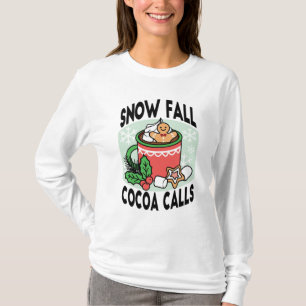 Warm Up Met Sneeuw Herfst Cacao Oproepen - Winter  T-shirt