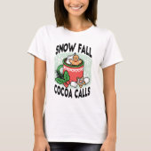 Warm Up Met Sneeuw Herfst Cacao Oproepen - Winter  T-shirt (Voorkant)