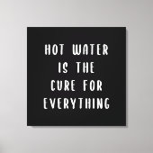 Warm water is de remedie voor alles canvas afdruk (Voorkant)