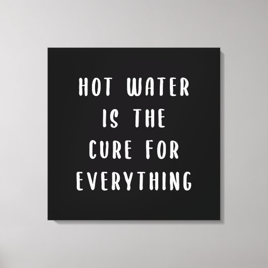 Warm water is de remedie voor alles canvas afdruk (Voorkant)