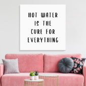 Warm water is de remedie voor alles canvas afdruk (Insitu (Woonkamer))