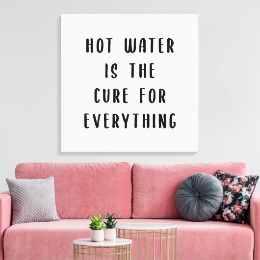 Warm water is de remedie voor alles canvas afdruk (Insitu (Woonkamer))