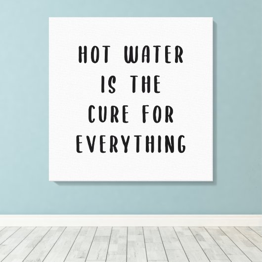 Warm water is de remedie voor alles canvas afdruk (Insitu (Houten vloer))