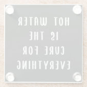 Warm water is de remedie voor alles glazen onderzetter (Achterkant)