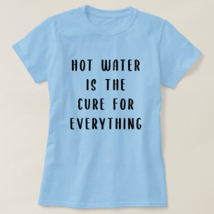 Warm water is de remedie voor alles t-shirt