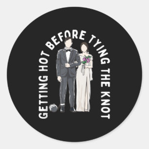 Warm worden voordat je de knoop bindt Grappige bru Ronde Sticker