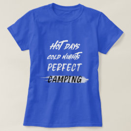 Warme Dagen Koude Nachten Perfect Kamperen Woestij T-shirt