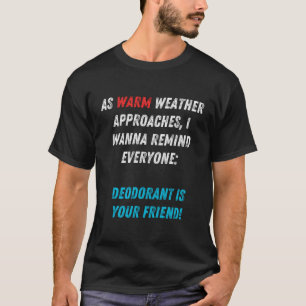 Warme weerherinnering Deodorant vereist Malodorou T-shirt