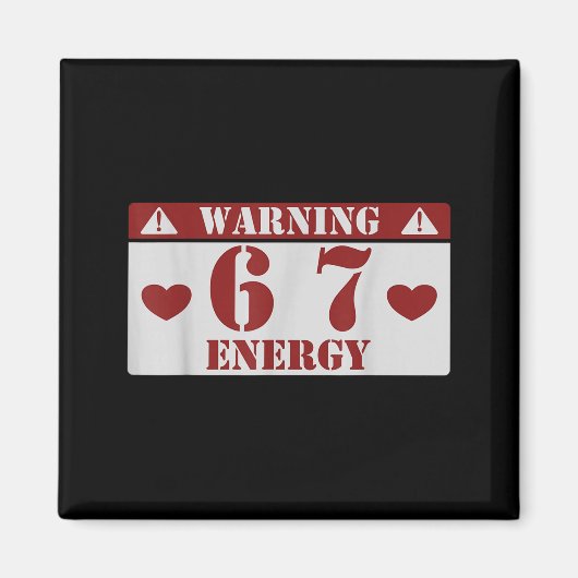 Warning 6 7 Energy Fun 67 Number 6-7 6 7 Six Seven Magneet (Voorkant)