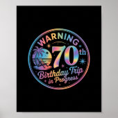 Warning 70th Birthday Trip In Progress Bday 70 Yea Poster (Voorkant)
