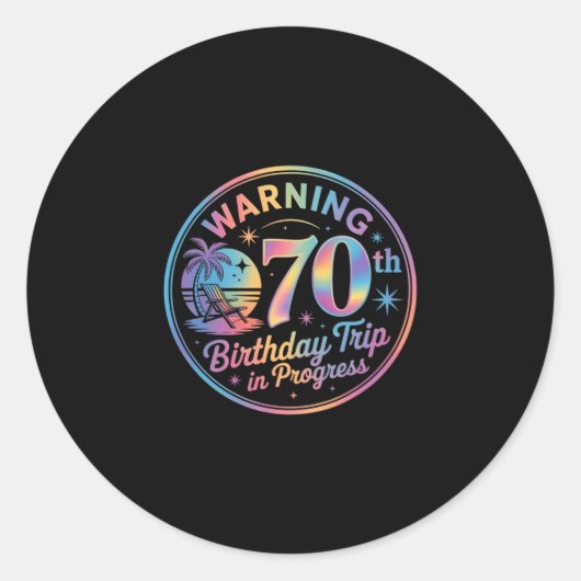 Warning 70th Birthday Trip In Progress Bday 70 Yea Ronde Sticker (Voorkant)