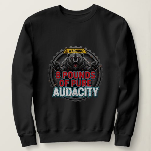 Warning 8 Pounds of Pure Audacity Trui (Design voorkant)