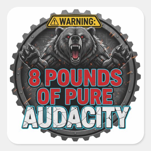 Warning 8 Pounds of Pure Audacity Vierkante Sticker (Voorkant)
