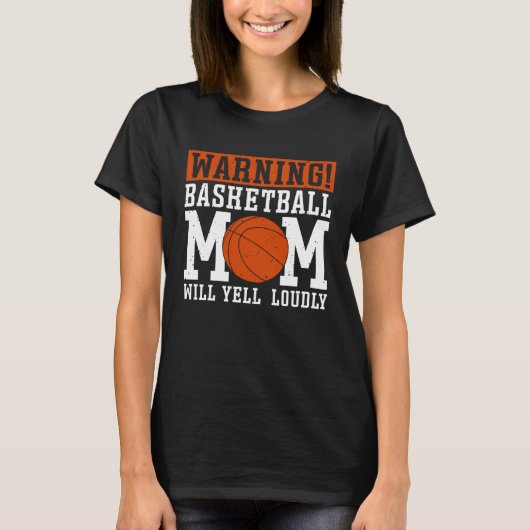 Warning Basketball Mom Will Yell Loudly T-shirt (Voorkant)