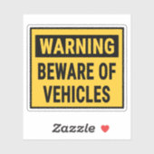 Warning Beware of Vehicles Sticker (Vel)