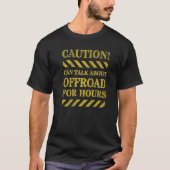 Warning can talk about Offroading for hours Outlan T-shirt (Voorkant)