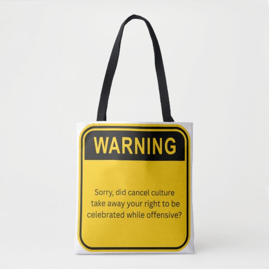 WARNING: Cancel Culture Isn’t the Problem Tote Bag (Voorkant)