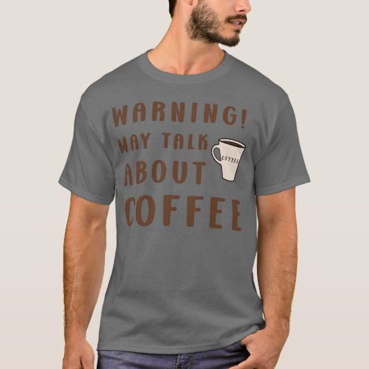 Warning Coffee Enthusiast Coffee Lovers Design T-shirt (Voorkant)
